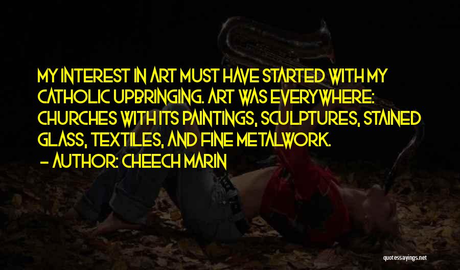 Art Everywhere Quotes By Cheech Marin