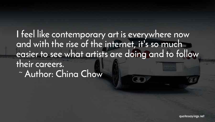 Art Everywhere Quotes By China Chow