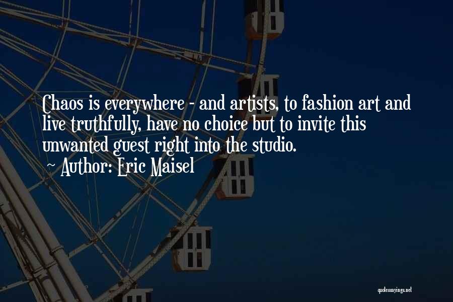 Art Everywhere Quotes By Eric Maisel