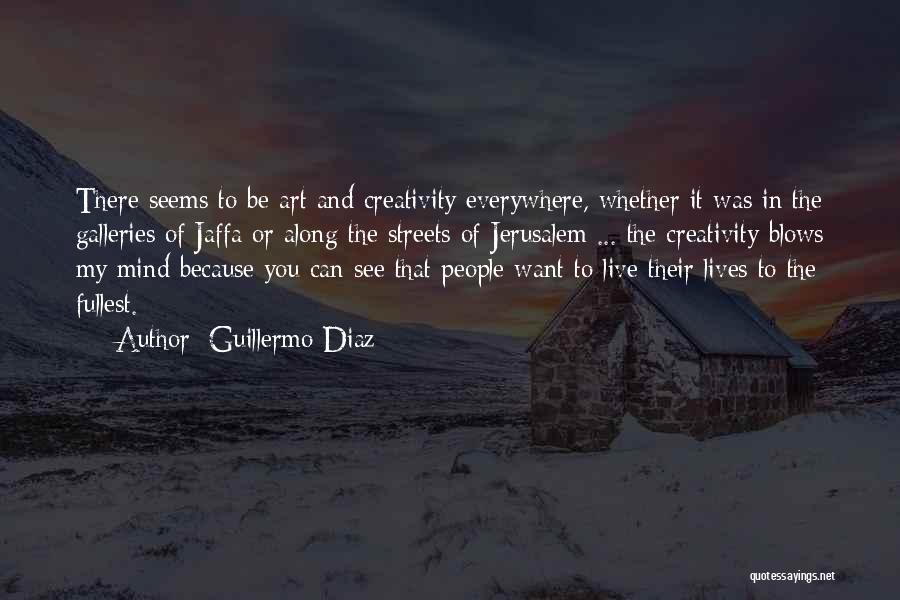 Art Everywhere Quotes By Guillermo Diaz