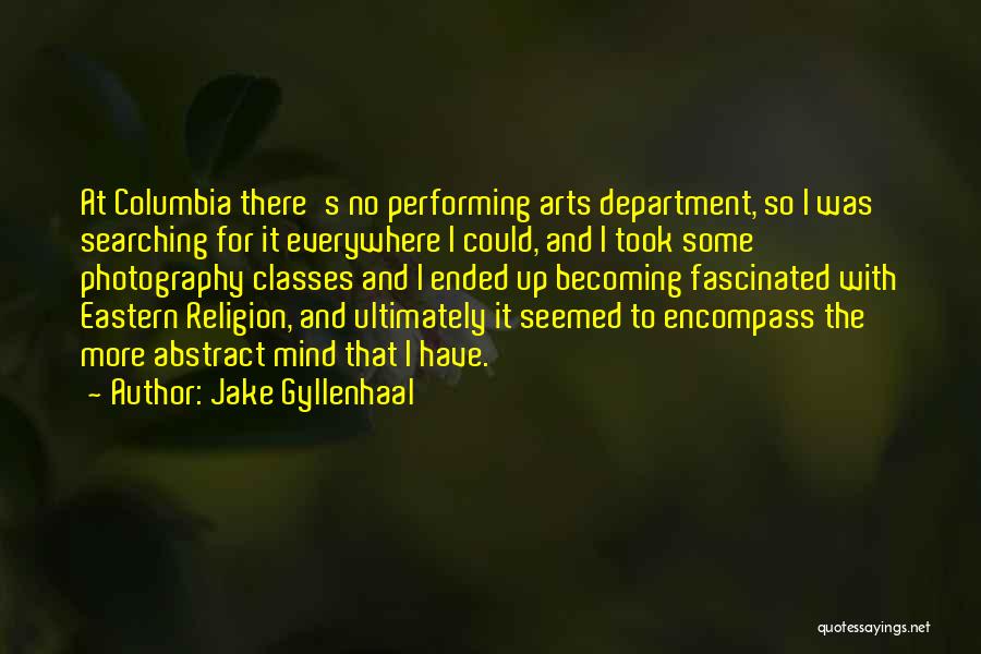 Art Everywhere Quotes By Jake Gyllenhaal