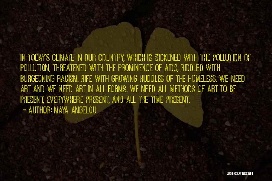 Art Everywhere Quotes By Maya Angelou