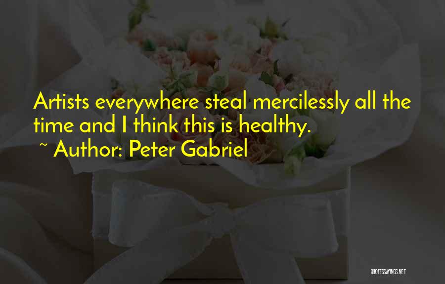 Art Everywhere Quotes By Peter Gabriel