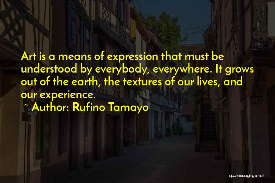 Art Everywhere Quotes By Rufino Tamayo