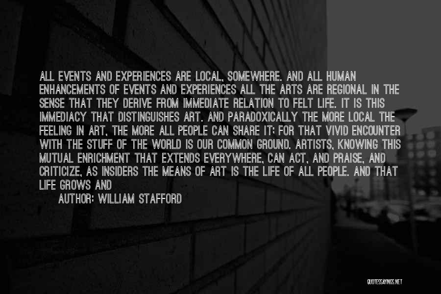 Art Everywhere Quotes By William Stafford