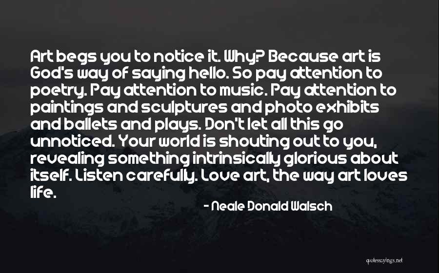 Art Exhibits Quotes By Neale Donald Walsch Art Exhibits Quotes By Neale Donald Walsch
