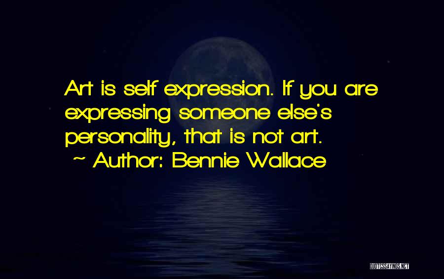 Art Expression Quotes By Bennie Wallace