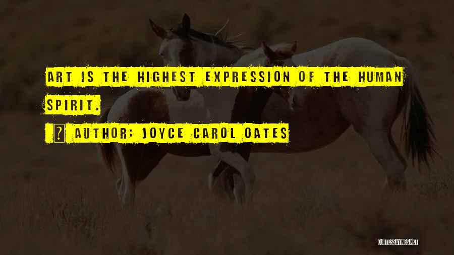 Art Expression Quotes By Joyce Carol Oates