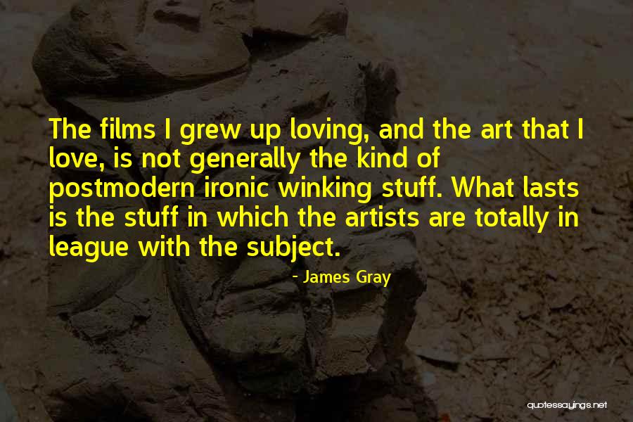 Art Films Quotes By James Gray Art Films Quotes By James Gray