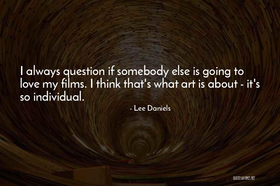 Art Films Quotes By Lee Daniels Art Films Quotes By Lee Daniels