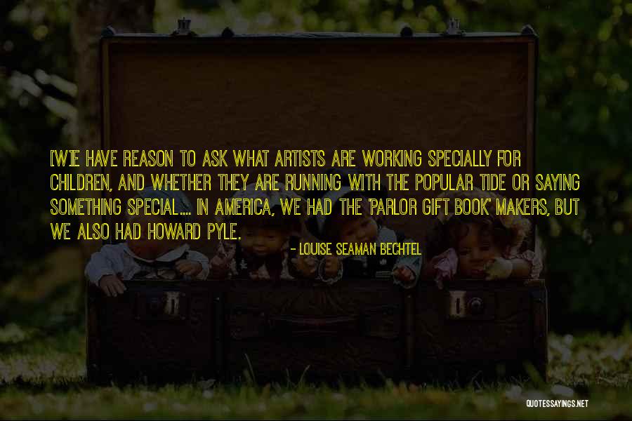 Art For Children Quotes By Louise Seaman Bechtel Art For Children Quotes By Louise Seaman Bechtel