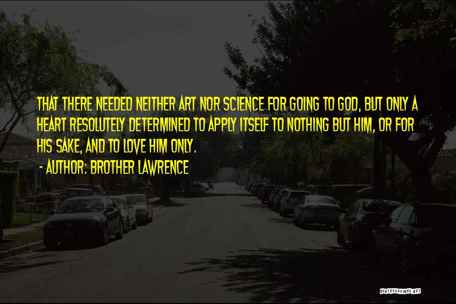 Art For God Quotes By Brother Lawrence