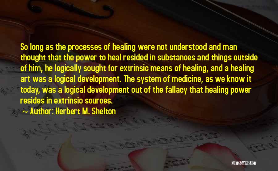 Art For Healing Quotes By Herbert M. Shelton