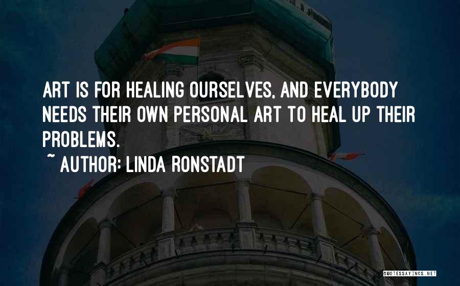 Art For Healing Quotes By Linda Ronstadt