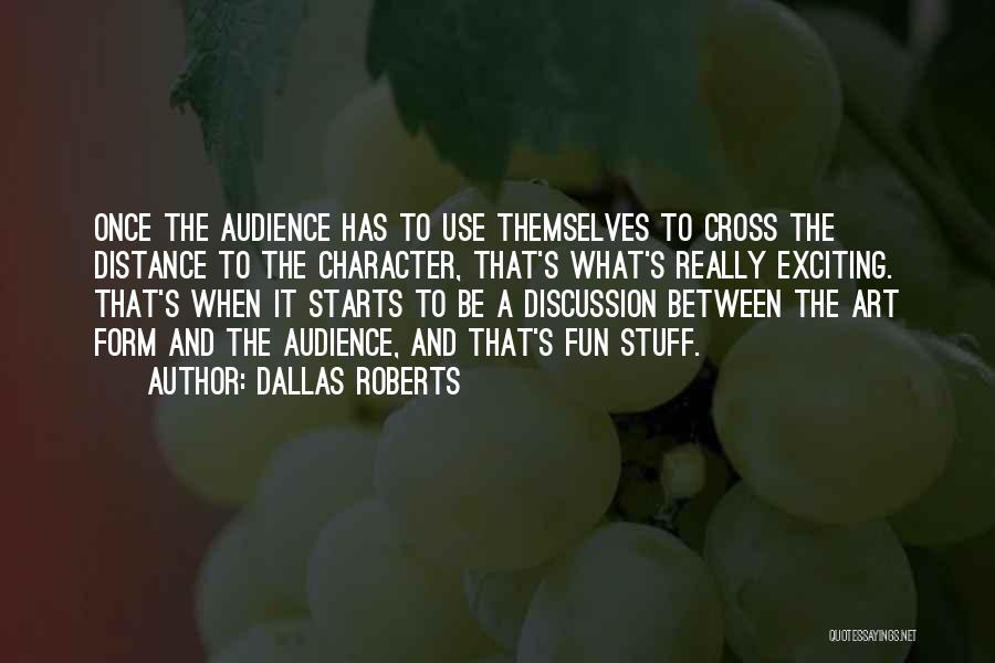 Art Form Quotes By Dallas Roberts