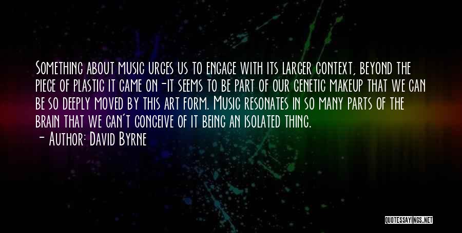 Art Form Quotes By David Byrne