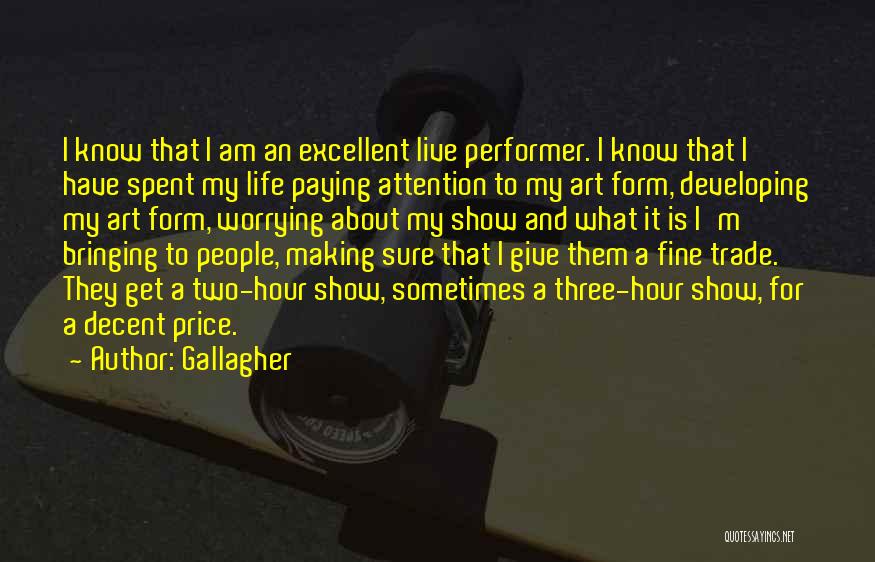 Art Form Quotes By Gallagher