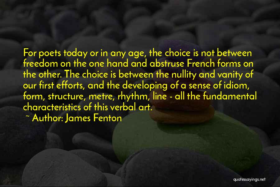 Art Form Quotes By James Fenton