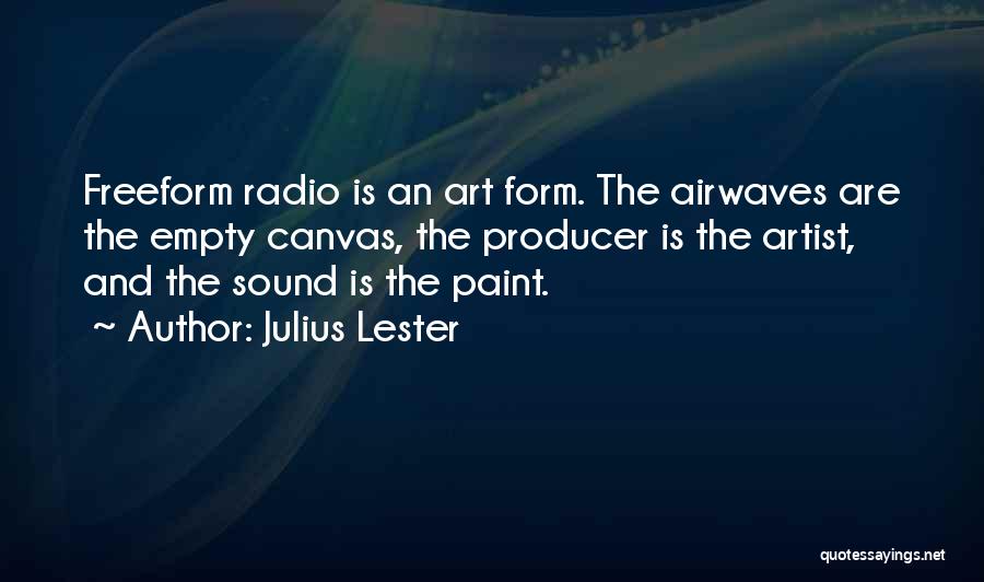 Art Form Quotes By Julius Lester