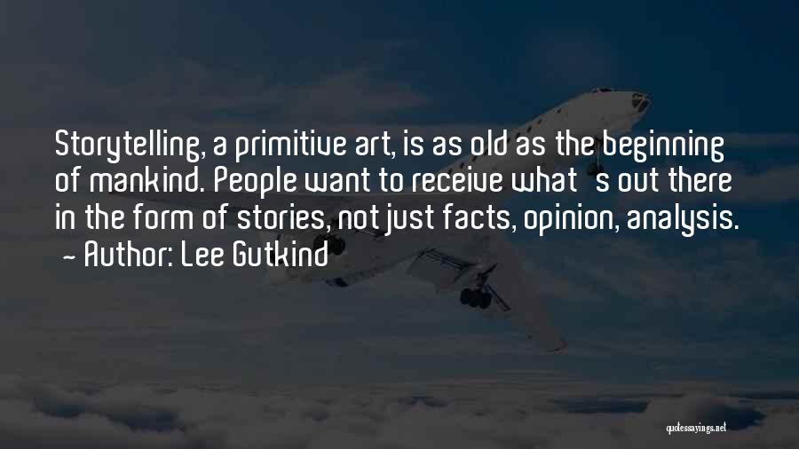 Art Form Quotes By Lee Gutkind