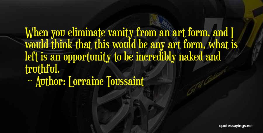 Art Form Quotes By Lorraine Toussaint