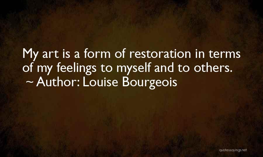 Art Form Quotes By Louise Bourgeois