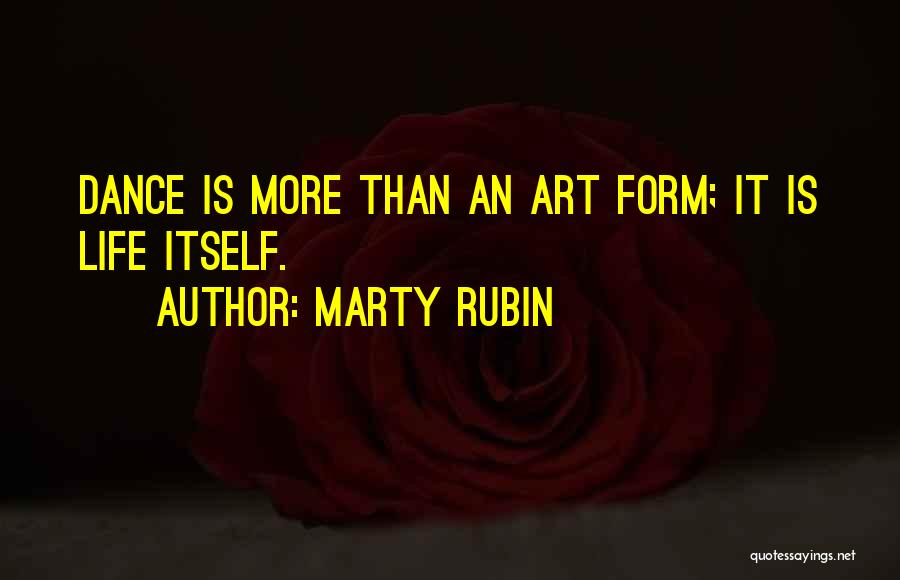 Art Form Quotes By Marty Rubin