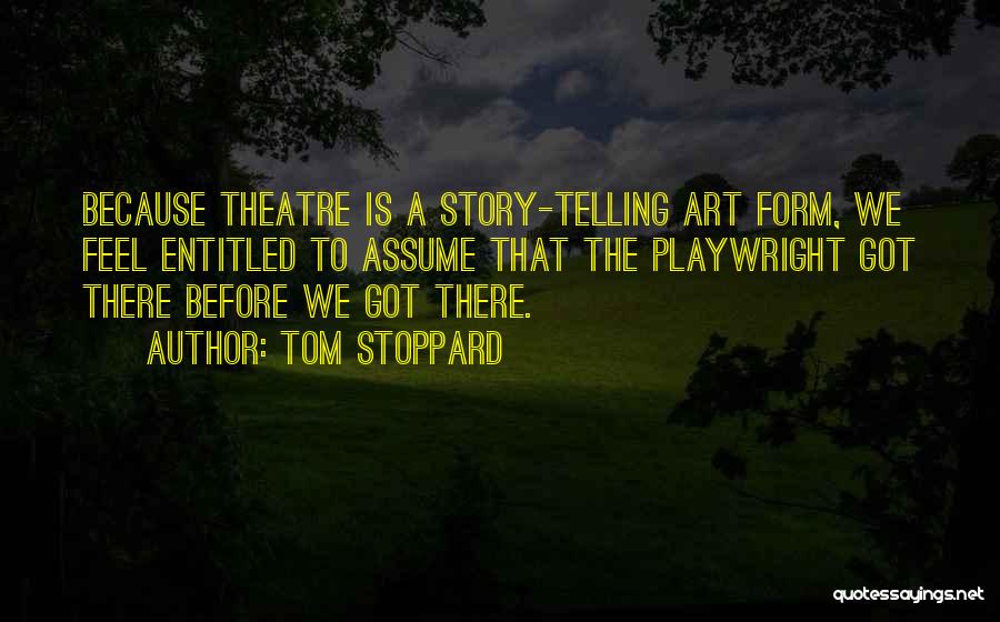 Art Form Quotes By Tom Stoppard