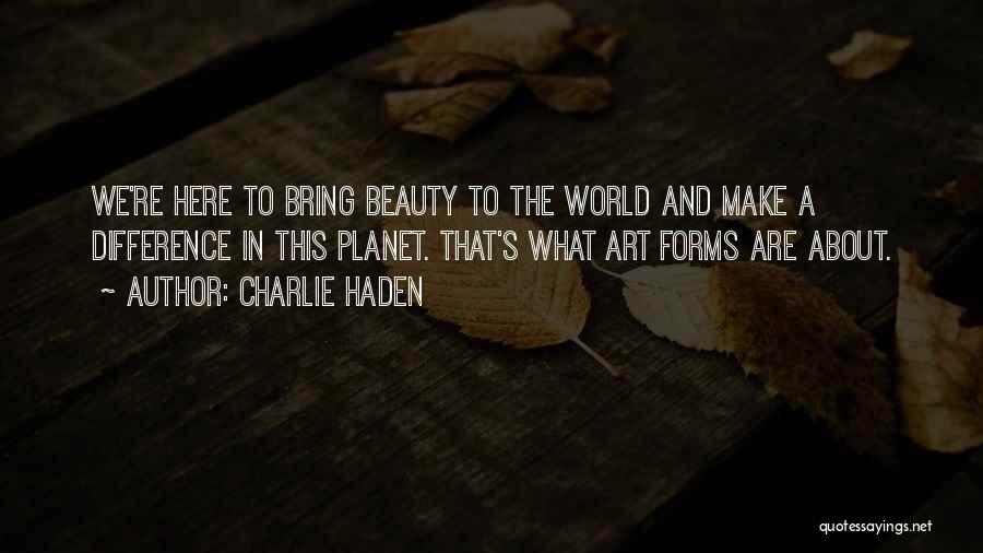 Art Forms Quotes By Charlie Haden