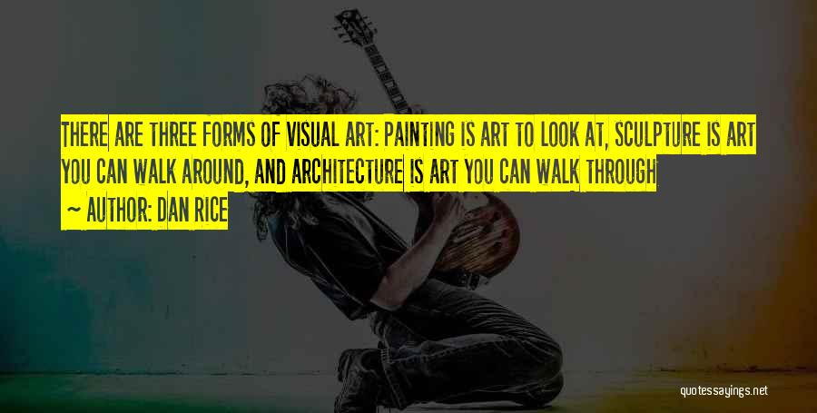 Art Forms Quotes By Dan Rice