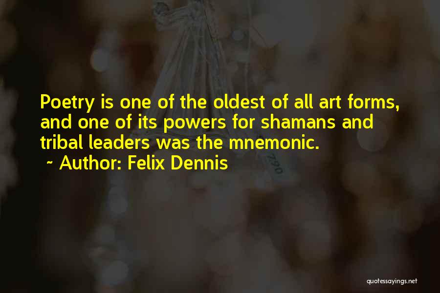 Art Forms Quotes By Felix Dennis