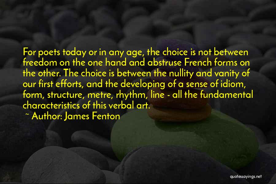 Art Forms Quotes By James Fenton
