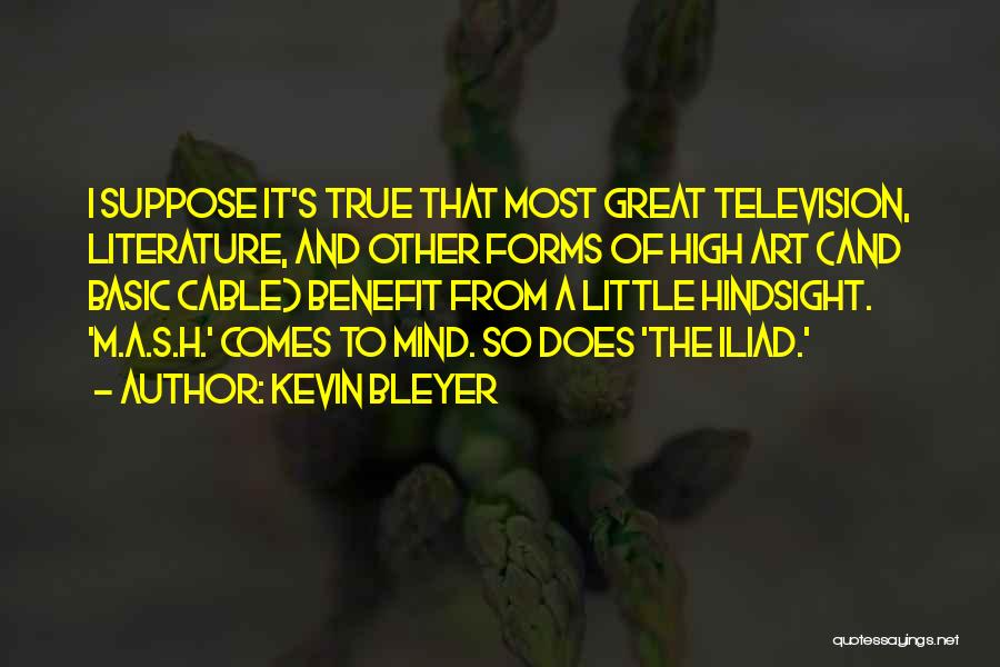Art Forms Quotes By Kevin Bleyer