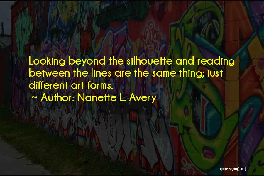 Art Forms Quotes By Nanette L. Avery