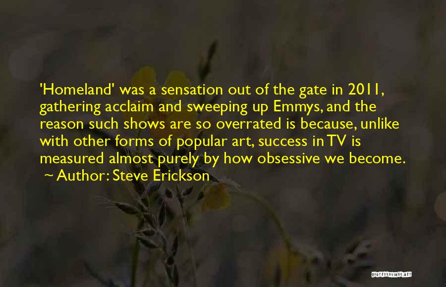 Art Forms Quotes By Steve Erickson