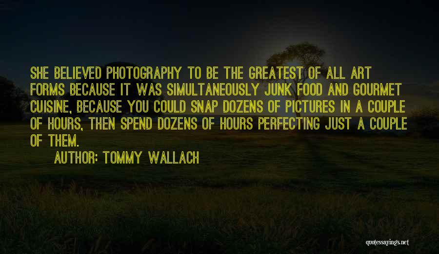 Art Forms Quotes By Tommy Wallach
