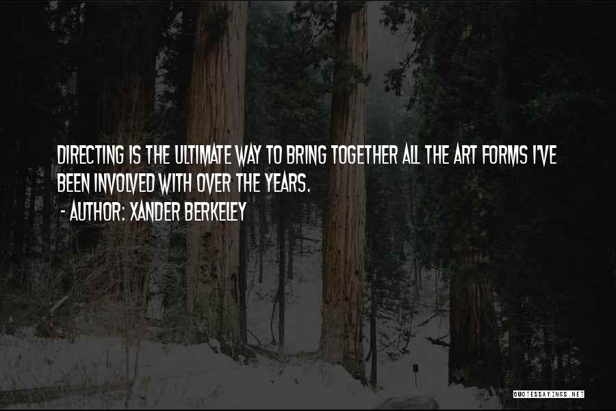 Art Forms Quotes By Xander Berkeley