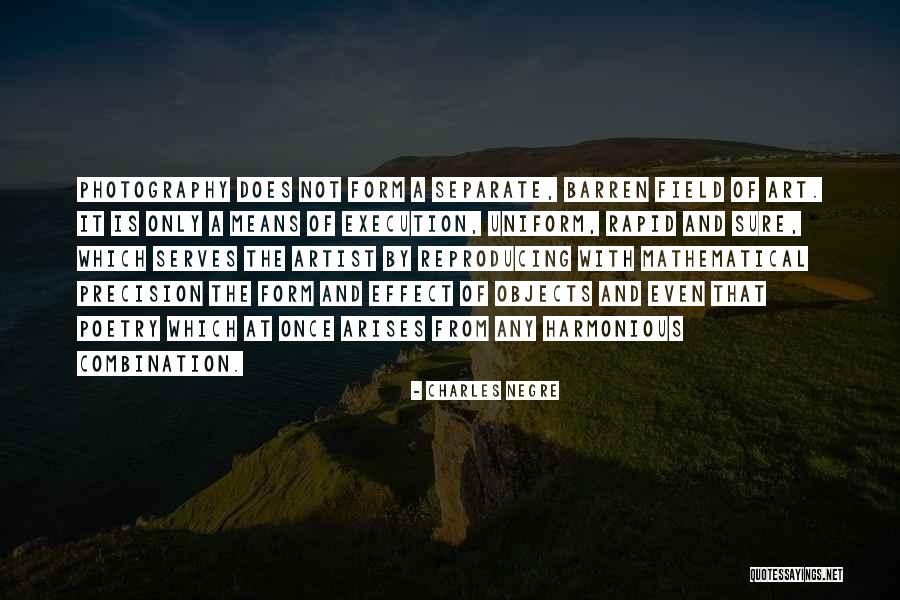 Art From Artist Quotes By Charles Negre Art From Artist Quotes By Charles Negre