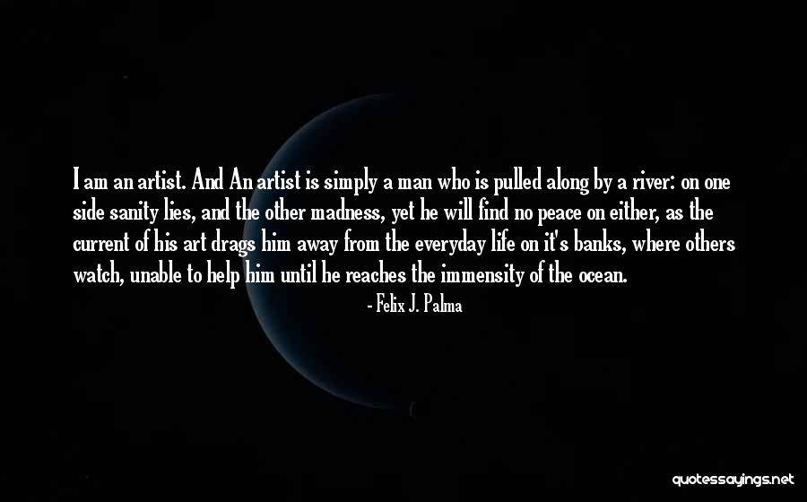 Art From Artist Quotes By Felix J. Palma Art From Artist Quotes By Felix J. Palma