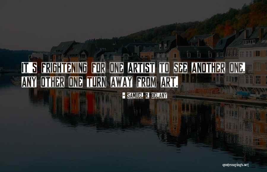 Art From Artist Quotes By Samuel R. Delany Art From Artist Quotes By Samuel R. Delany