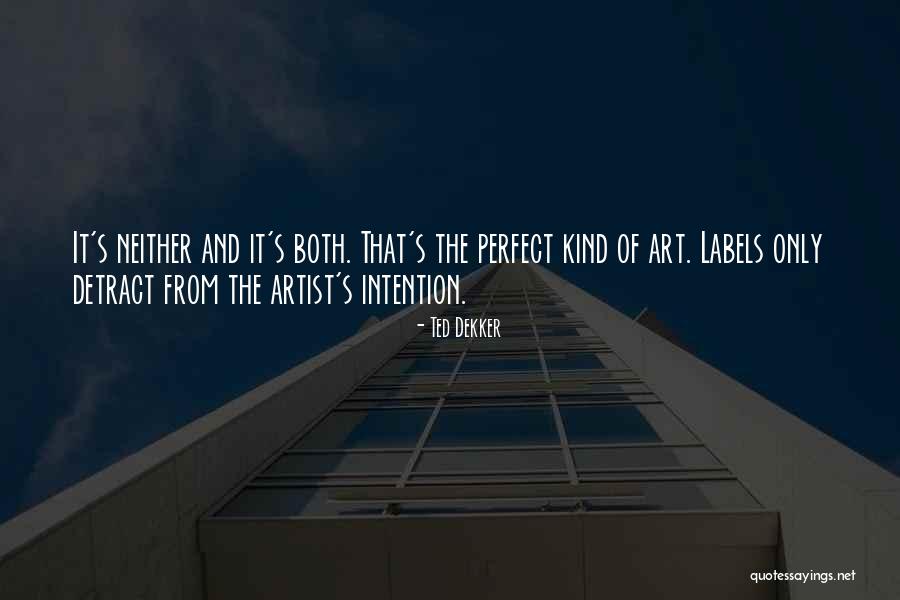 Art From Artist Quotes By Ted Dekker Art From Artist Quotes By Ted Dekker