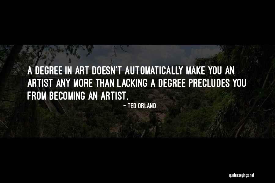 Art From Artist Quotes By Ted Orland Art From Artist Quotes By Ted Orland