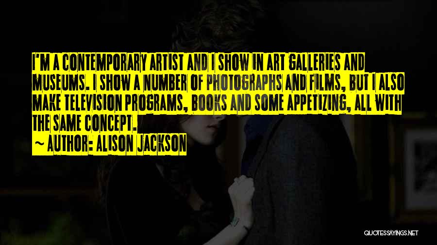 Art Galleries Quotes By Alison Jackson