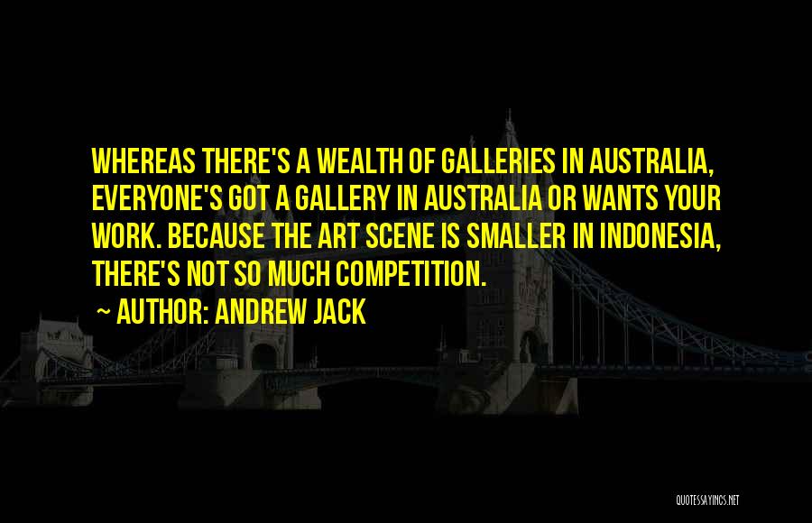 Art Galleries Quotes By Andrew Jack