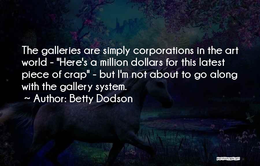 Art Galleries Quotes By Betty Dodson