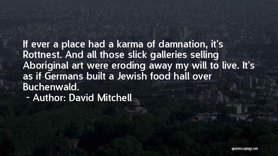 Art Galleries Quotes By David Mitchell