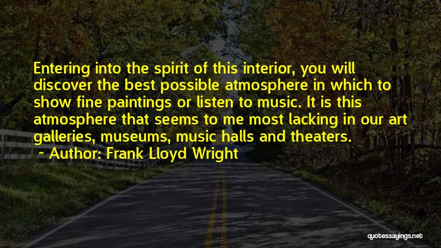 Art Galleries Quotes By Frank Lloyd Wright