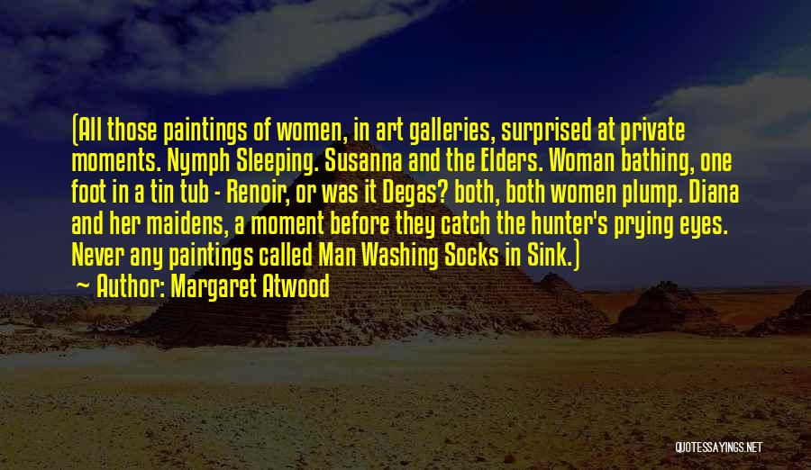 Art Galleries Quotes By Margaret Atwood