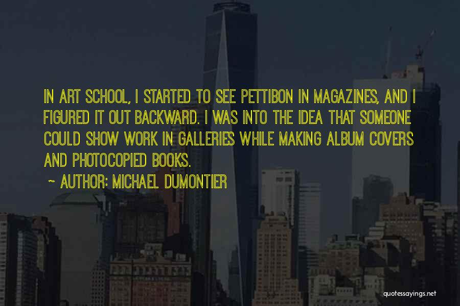 Art Galleries Quotes By Michael Dumontier