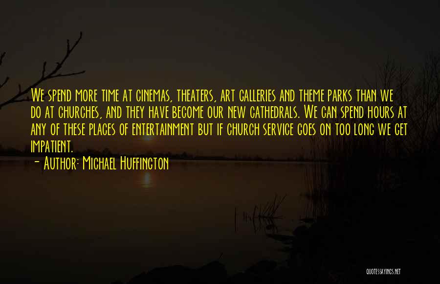 Art Galleries Quotes By Michael Huffington